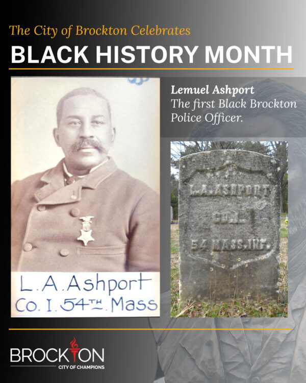 Heading: The City of Brockton Celebrates Black History Month. Below that it says Lemuel Ashport, the first black brockton police officer. To the 