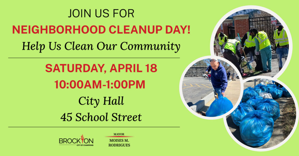 invitation to neighborhood cleanup day: saturday, april 18, 10:00-1:00 at Brockton City Hall